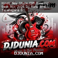 Hindi New Style EDM Hamming Bass Mix 2026 Dj Manu Remix Taranagar Se